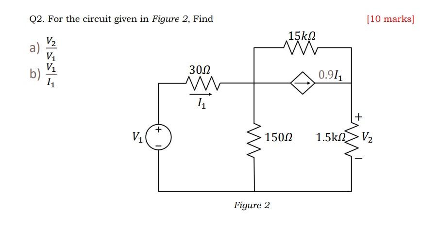 Solved Q2. For the circuit given in Figure 2, Find [10 | Chegg.com
