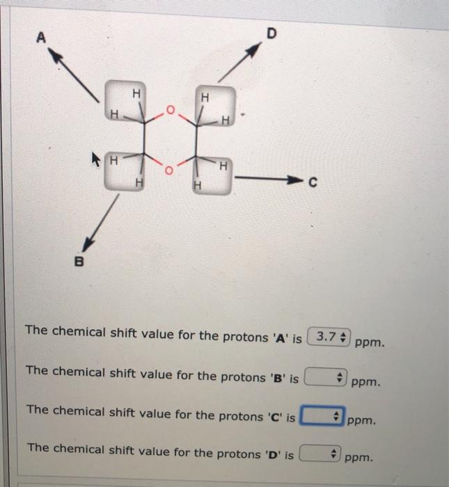 A D H H H o Н. ΣΗ H с B The chemical shift value for | Chegg.com