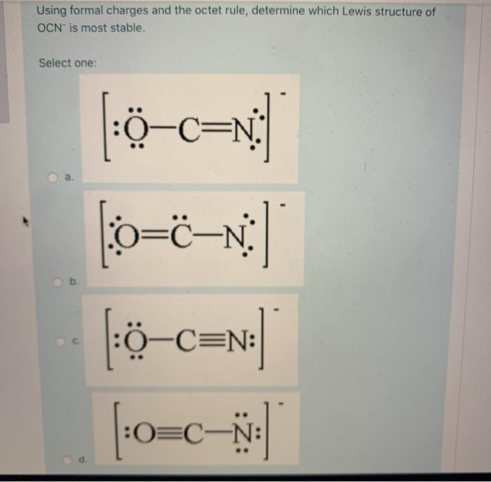 Solved Using Formal Charges And The Octet Rule Determine Chegg Com