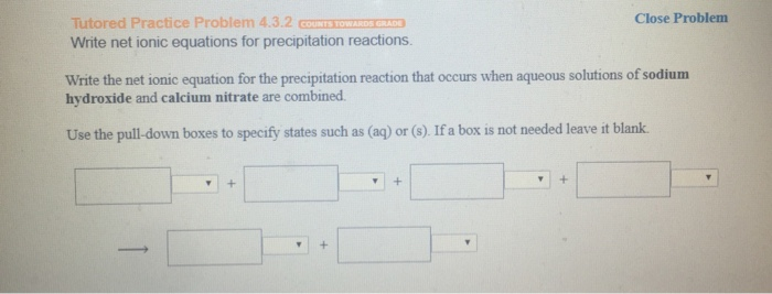 Solved Write the net ionic equation for the precipitation | Chegg.com