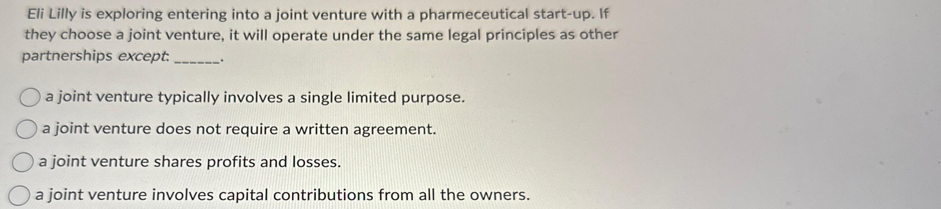 Solved Eli Lilly Is Exploring Entering Into A Joint Venture | Chegg.com