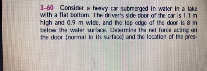 Solved 3 60 Consider A Heavy Car Submerged In Water In A