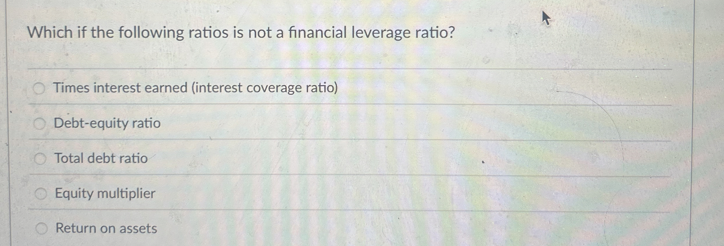Solved Which if the following ratios is not a financial | Chegg.com