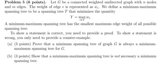 Solved Problem 5 (6 points). Let G be a connected weighted | Chegg.com