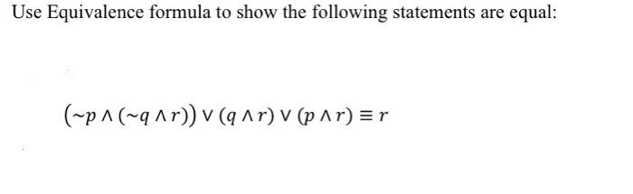 Solved Use Equivalence formula to show the following | Chegg.com
