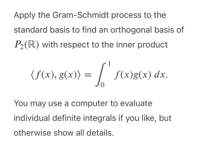 Solved Apply The Gram-Schmidt Process To The Standard Basis | Chegg.com