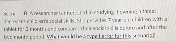 Solved Scenario B. A Researcher Is Interested In Studying If | Chegg.com