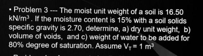 Solved - Problem 3 --- The Moist Unit Weight Of A Soil Is | Chegg.com