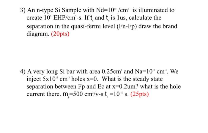 Solved 3) An n-type Si Sample with Nd=1015/cm3 is | Chegg.com