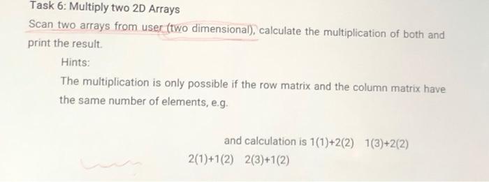 Solved Task 6: Multiply two 2D Arrays Scan two arrays from | Chegg.com