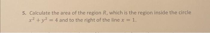 Solved 5. Calculate the area of the region R, which is the | Chegg.com