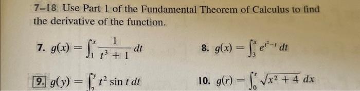 Solved 7-18 Use Part 1 of the Fundamental Theorem of | Chegg.com