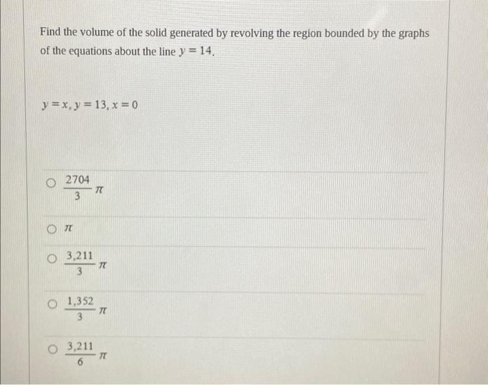 Solved Find the volume of the solid generated by revolving