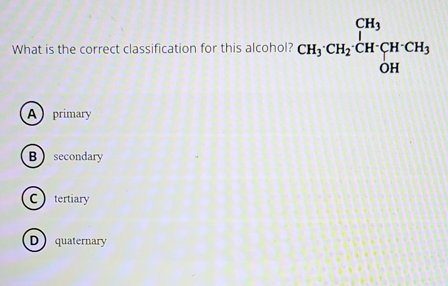 Solved What Is The Correct Classification For This Alcohol? | Chegg.com