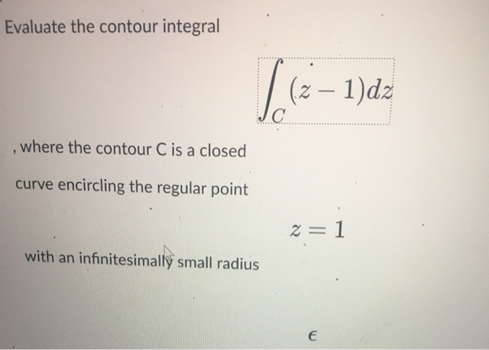 Solved Evaluate the contour integral ( (3 – 1)d: where the | Chegg.com