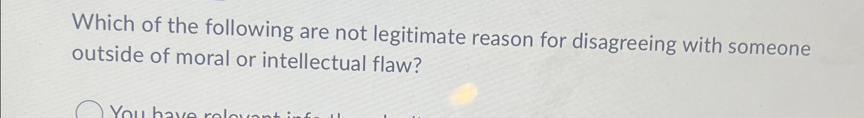 Solved Which of the following are not legitimate reason for | Chegg.com