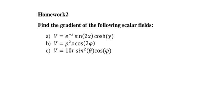 Solved Homework 1 Determine The Divergence And The Curl Of Chegg Com