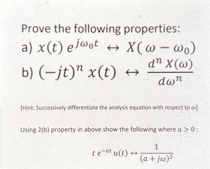 Solved Prove the following properties: a) x(t)ejω0t↔X(ω−ω0) | Chegg.com