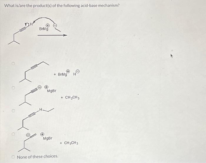 Solved What is/are the product(s) of the following acid-base | Chegg.com