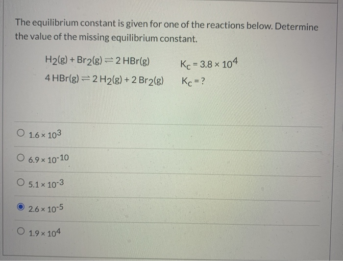 Solved The equilibrium constant is given for one of the | Chegg.com