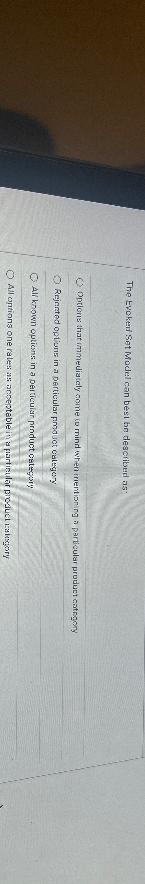 Solved The Evoked Set Model can best be described as:Options | Chegg.com