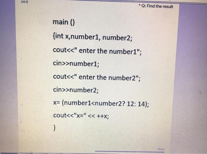 Solved 5 نقاط *Q: Find the result main () {int x,number1, | Chegg.com