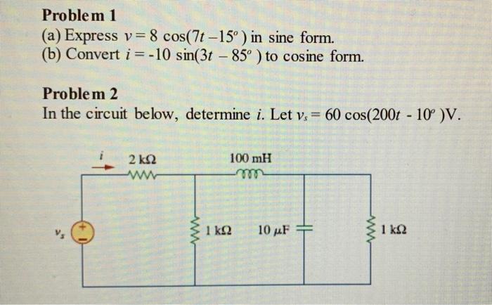 Solved Problem 1 (a) Express v=8cos(7t−15∘) in sine form. | Chegg.com