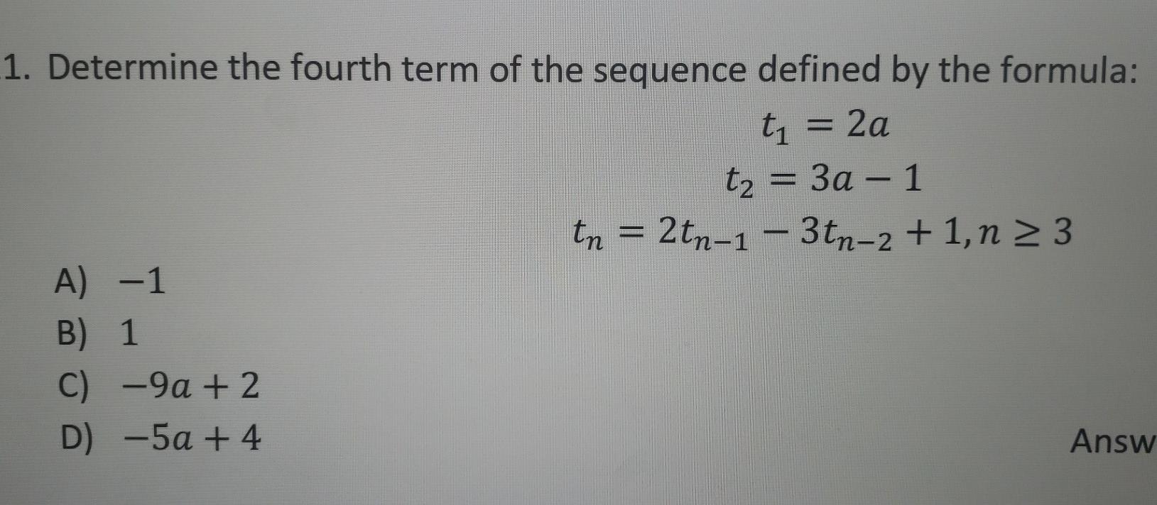 Solved 1. Determine the fourth term of the sequence defined | Chegg.com