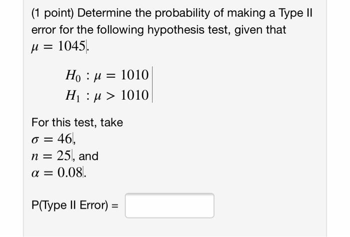 Solved (1 point) Determine the probability of making a Type | Chegg.com