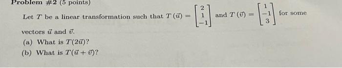 Solved Let T be a linear transformation such that | Chegg.com