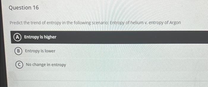 Solved Predict the trend of entropy in the following | Chegg.com