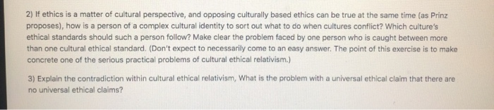 Solved 2) If ethics is a matter of cultural perspective, and | Chegg.com