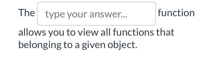 Solved The functior allows you to view all functions that | Chegg.com