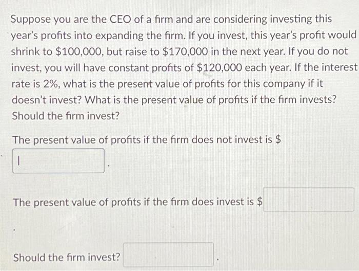 Solved Suppose you are the CEO of a firm and are considering | Chegg.com
