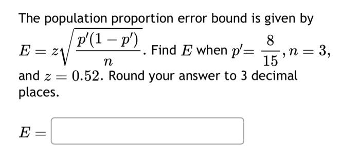 The population proportion error bound is given by | Chegg.com