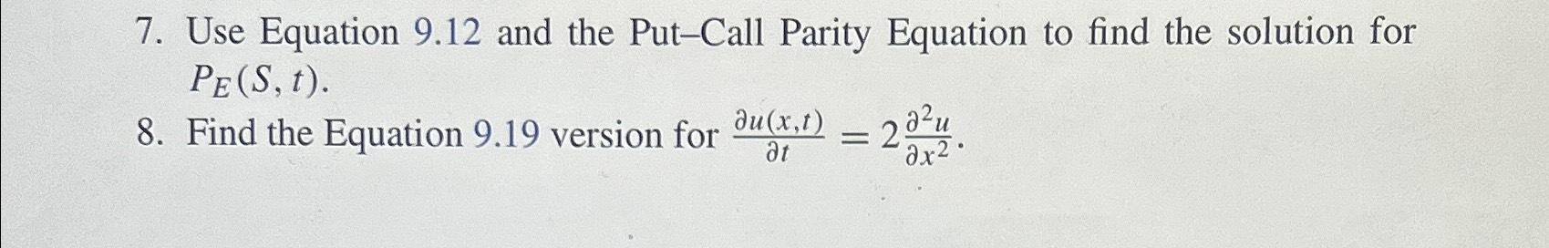 Use Equation 9.12 ﻿and the Put-Call Parity Equation | Chegg.com