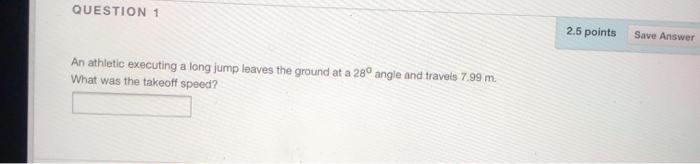 Solved QUESTION 1 2.5 points Save Answer An athletic | Chegg.com