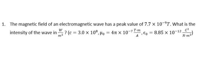 Solved 1. The magnetic field of an electromagnetic wave has | Chegg.com