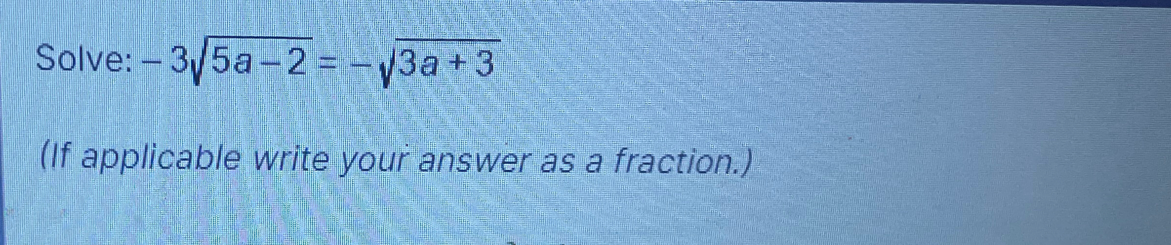 Solved Solve: -35a-22=-3a+32(If applicable write your answer | Chegg.com