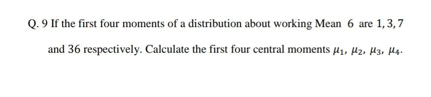 Solved Q. 9 If the first four moments of a distribution | Chegg.com