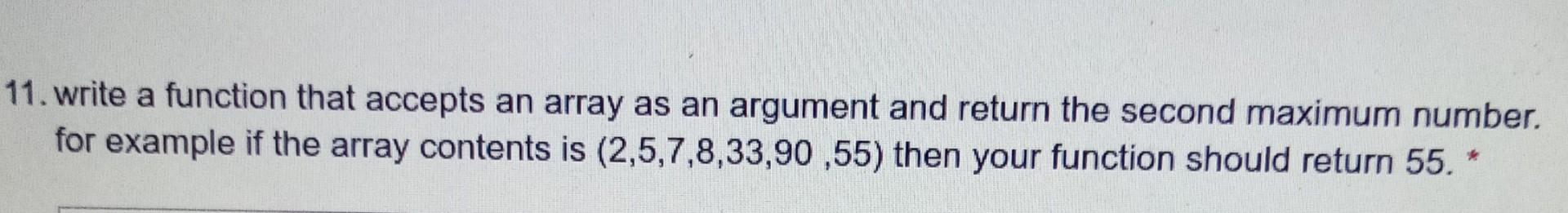 Solved 11. write a function that accepts an array as an | Chegg.com