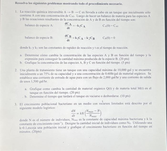 1. La reacción quimica irreversible \( \mathrm{A} \rightarrow \mathrm{B} \rightarrow \mathrm{C} \) es llevada a cabo en un ta