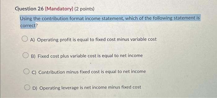 Solved Using the contribution format income statement, which | Chegg.com