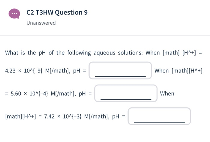 Solved C2 T3HW Question 9 Unanswered What is the pH of the | Chegg.com