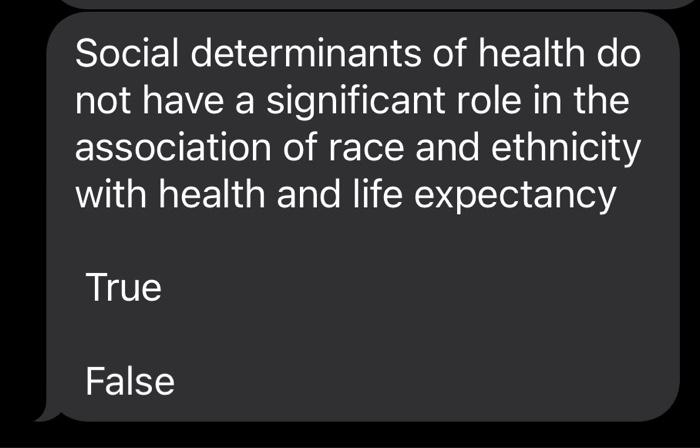 Solved Social Determinants Of Health Do Not Have A | Chegg.com