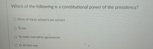 Solved Which of the following is a constitutional power of | Chegg.com