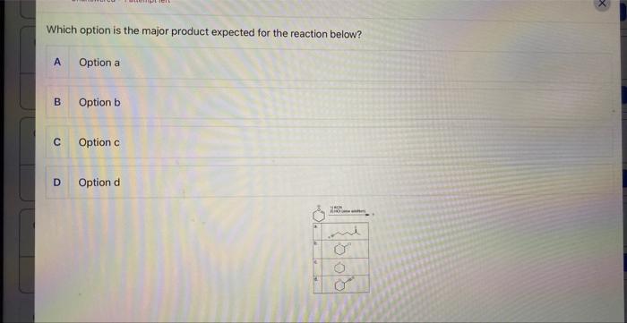 Solved Which option is the major product expected for the | Chegg.com