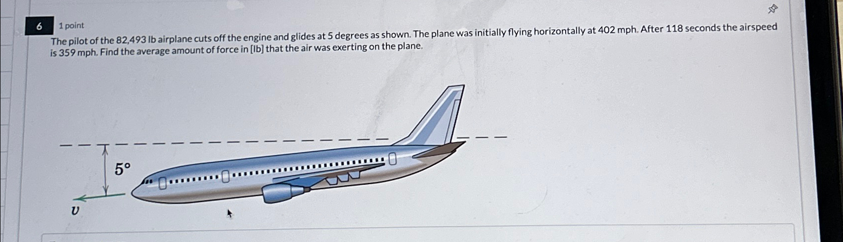 Solved The pilot of the 82,493lb ﻿airplane cuts off the | Chegg.com