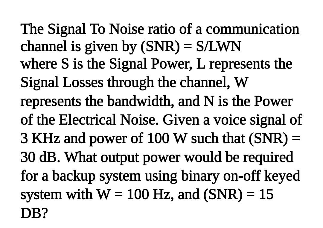 Solved The Signal To Noise ratio of a communication channel | Chegg.com