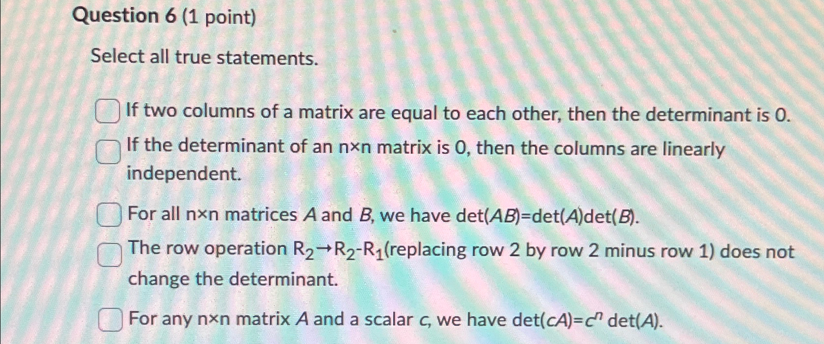 Solved Question 6 (1 ﻿point)Select all true statements.If | Chegg.com